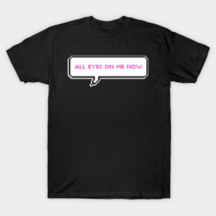 All eyes on me now - ATEEZ T-Shirt